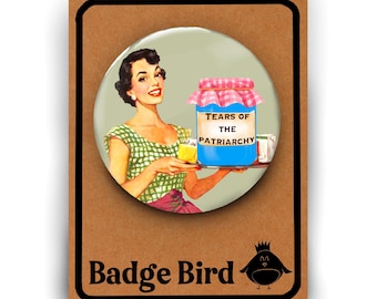 Tears of the Patriarchy, Large Feminist Pin Badge