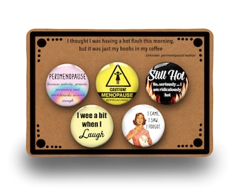 Perimenopause Menopause Funny Pin Badge Set | Joke Gift | Women | Hot Flash | Midlife | 32mm / 1.25'' | Mum Sister Aunt Friend Colleague Fun