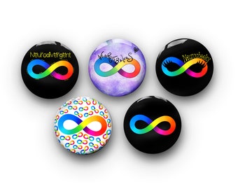 May include: Five round buttons with black backgrounds and rainbow infinity symbols. The buttons have different text on them, including "Neurodivergent", "Neurofabulous", "Neurocheeky", and a pattern of smaller infinity symbols.