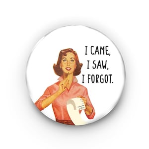 Badge ménopause | blague | Drôle | Mémoire | Oubli | Idée cadeau amie, soeur, collègue | Périménopause | Âge moyen