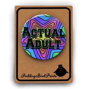 18th Birthday Actual Adult Funny Birthday Badge | Large 5.8cm | Perfect addition to 18th Birthday Card | Adult but not Adulting | Joke 18th