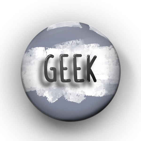 Badge à slogan geek 32 mm | Accessoire geek | Épingle de geek faite main | Idée cadeau geek | Épinglette de geek fier | Épingle de geek Quirly | Cadeau drôle de geek