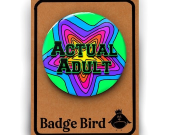 Funny 18th Birthday Badge: Actual Adult, Joke Gift for Birthday Boys and Girls!