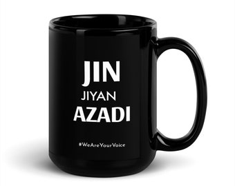 Jin Jiyan Azadi #WeAreYourVoice v2 Woman Life Freedom Black Glossy Mug Coffee Tea Cup