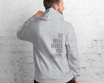 Do what makes you happy Unisex Hoodie sporty grey sweater passion gift joy