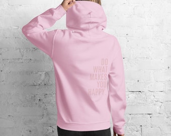 Do what makes you happy Unisex Hoodie light pink sweater passion gift joy