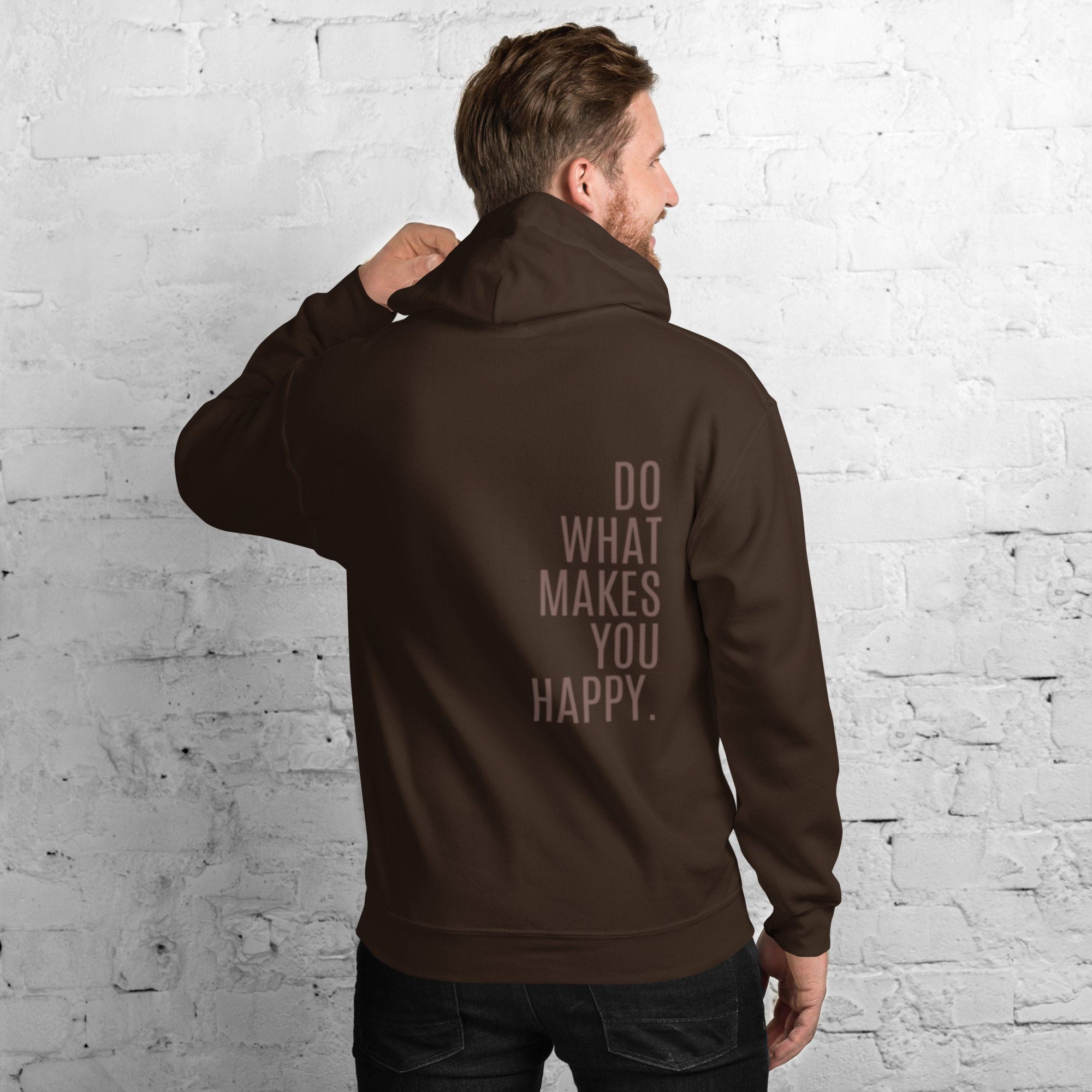 Do what makes you happy Unisex Hoodie Dark Chocolate sweater passion gift joy