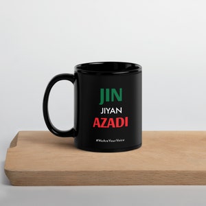 Jin Jiyan Azadi #WeAreYourVoice Woman Life Freedom Black Glossy Mug Coffee Tea Cup