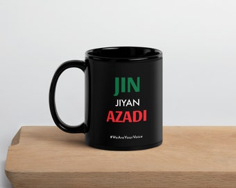 Jin Jiyan Azadi #WeAreYourVoice Woman Life Freedom Black Glossy Mug Coffee Tea Cup