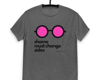 Shame must change sides Unisex classic tee T-Shirt support Gisele Pelicot