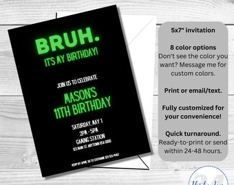 Bruh Birthday Invitation | Personalized Bruh Invitation | Teen Birthday | Kids Birthday | Neon Invitation | Custom Birthday Invitation