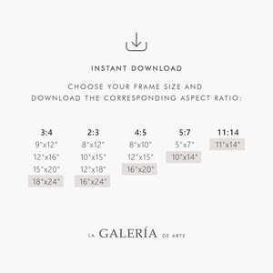May include: A chart showing different aspect ratios for digital art prints, with corresponding frame sizes in inches. The aspect ratios are 3:4, 2:3, 4:5, 5:7, and 11:14. The text "INSTANT DOWNLOAD" and "CHOOSE YOUR FRAME SIZE AND DOWNLOAD THE CORRESPONDING ASPECT RATIO" is at the top of the chart. The text "LA GALER&Iacute;A DE ARTE" is at the bottom of the chart.