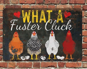 What A Fuster Cluck Sign Metal Aluminum 8"x12" Funny
