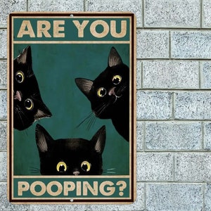 Are You Pooping Black Cats Metal Aluminum Sign 8"x12" Funny Bathroom Rustic