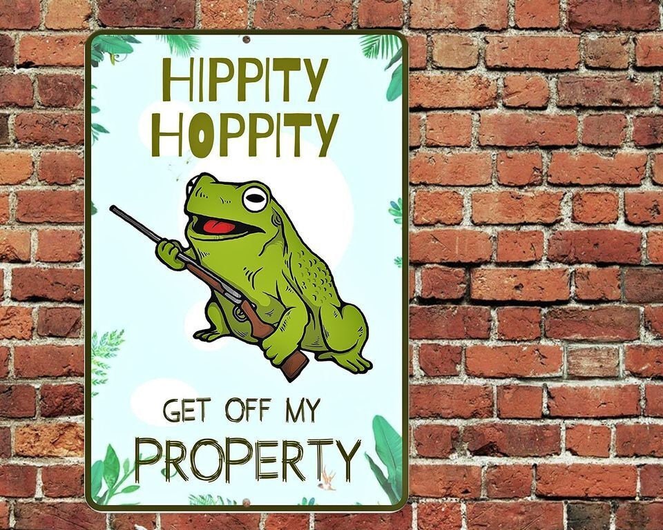Hippity Hoppity Get off My Property Sign Metal Aluminum 8x12 Funny Trespassing Frog Etsy