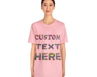 Custom Text T-Shirt: Anything from Fur to Flowers