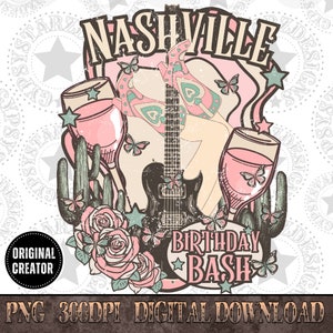 Nashville Birthday Bash Png, Western PNG, Png File, Western T-shirt Design, Nashville Shirt Png, Nashville Birthday Sublimation