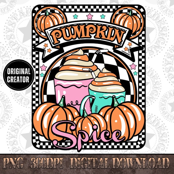 Pumpkin Spice Season Png | Fall PNG Sublimations, Fall Coffeee Sublimation Download, Design PNGs, Cute Fall Shirt Design, Original Creator
