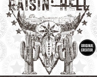 May include: A digital graphic with the text "Raisin' Hell" above a detailed illustration of a bull skull, cacti, and a desert landscape. The design includes stars and a compass rose, with a "Original Creator" badge.