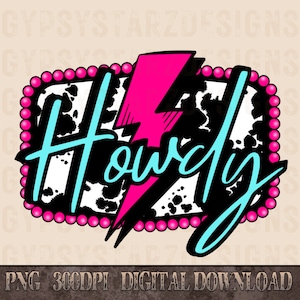 Puede incluir: Un diseño digital con la palabra "Howdy" en una fuente estilizada, delineada en turquesa, con un rayo rosa. El diseño está sobre un patrón de piel de vaca y enmarcado con cuentas rosas. El texto "PNG 300DPI DIGITAL DOWNLOAD" está en la parte inferior.
