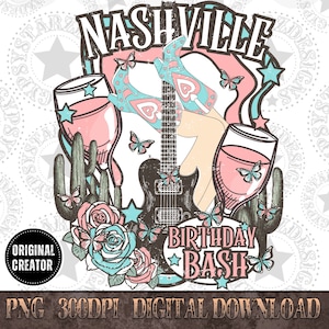 Nashville Birthday Bash Png, Western PNG, Png File, Western T-shirt Design, Nashville Shirt Png, Nashville Birthday Sublimation