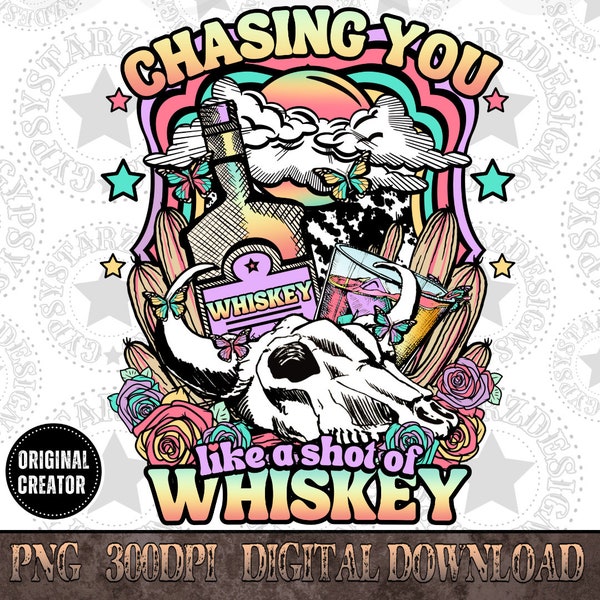 Western Png, Chasing you like a shot of Whiskey, Western Cowgirl Design, Western Shirt Sublimation Design