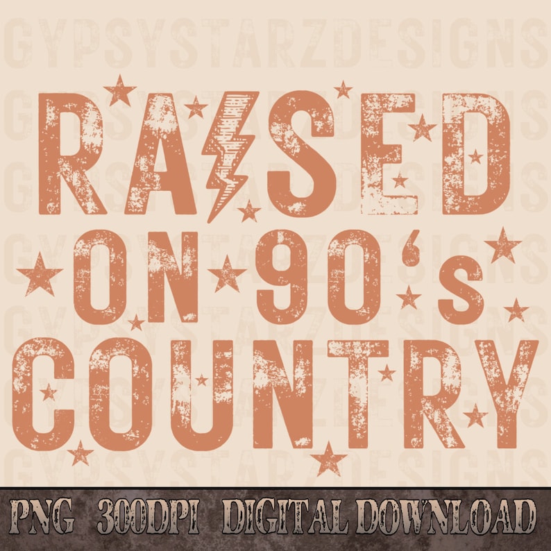 May include: A distressed brown graphic design with the text "RAISED ON 90'S COUNTRY" with stars and a lightning bolt.