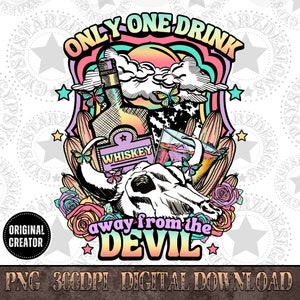 Only One Drink Away from the Devil Western Png, Western Shirt Design, Bull Skull Design, Western Sublimation Design, Cow Skull Shirt