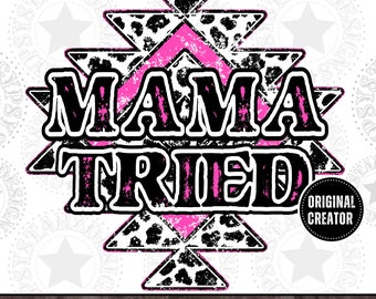Mama Tried Aztec Western Design, PNG File (Digital Download)
