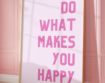 Inspirational Pinkes 'Do What Makes You Happy' Poster (Digitaler Download)