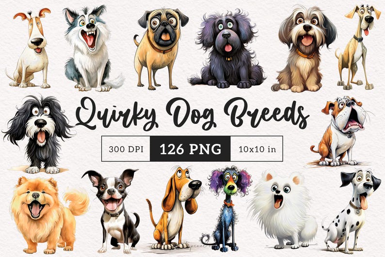 May include: A collection of 12 quirky dog breeds illustrated in a cartoon style. The dogs are all different breeds and have unique personalities. The illustrations are in a watercolor style and are set against a white background. The text "Quirky Dog Breeds" is written in a whimsical font at the bottom of the image. The text "300 DPI 126 PNG 10x10 in" is also written at the bottom of the image.