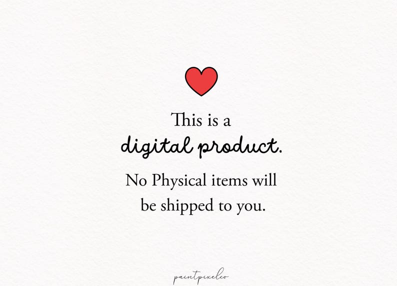 Puede incluir: Un gr&aacute;fico blanco con un icono de coraz&oacute;n rojo en la parte superior, seguido del texto negro: This is a digital product. No Physical items will be shipped to you. La parte inferior del gr&aacute;fico presenta el texto paintpixelco en cursiva.
