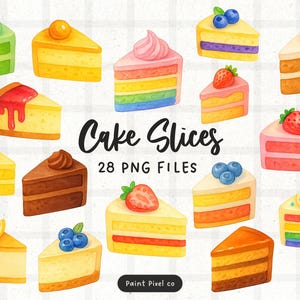 May include: Watercolor illustration of various cake slices, each with unique toppings like berries, fruit, and frosting. The image includes text that reads "Cake Slices" and "28 PNG FILES".