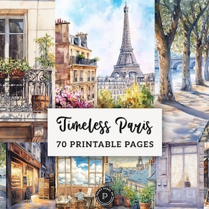Könnte beinhalten: Aquarellillustrationen von Pariser Szenen, darunter der Eiffelturm, Balkone mit Blumen und Straßenansichten. Der Text "Timeless Paris" und "70 Printable Pages" wird auf einem weißen Rechteck angezeigt.