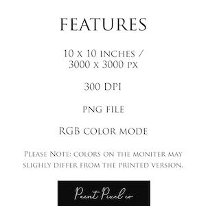 May include: Features of a digital download: 10 x 10 inches, 3000 x 3000 pixels, 300 DPI, PNG file, RGB color mode. Please note: Colors on the monitor may slightly differ from the printed version. Paint Pixel co.