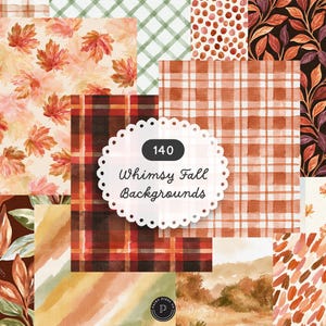 May include: A digital collection of 140 Whimsy Fall Backgrounds featuring various patterns including orange and white plaid, watercolour autumn leaves, green gingham, brown foliage, and abstract brushstrokes with a central scalloped label.