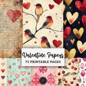 May include: A collection of Valentine's Day-themed printable papers. Designs include birds on branches, hearts, vintage script, and patterns with cherries, keys, and locks. The title "Valentine Papers" is displayed with the text "75 Printable Pages".