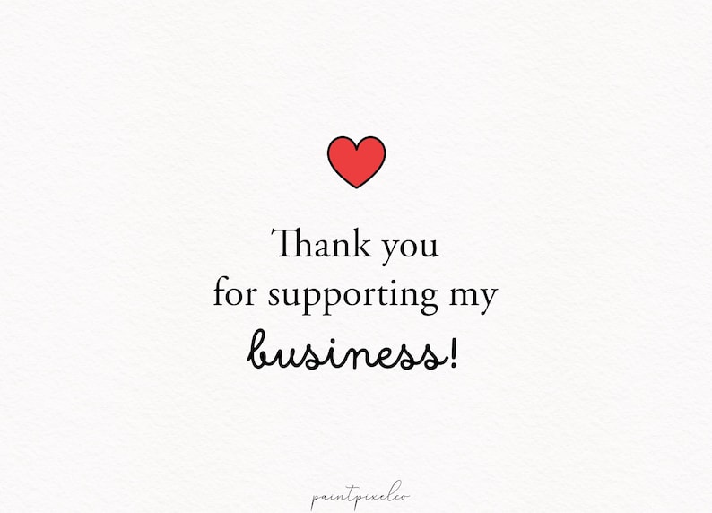 Puede incluir: Una tarjeta blanca con un peque&ntilde;o icono de coraz&oacute;n rojo centrado en la parte superior, seguido del texto negro Thank you for supporting my business! y el peque&ntilde;o texto negro paintpixelco en la parte inferior central sobre papel texturizado.