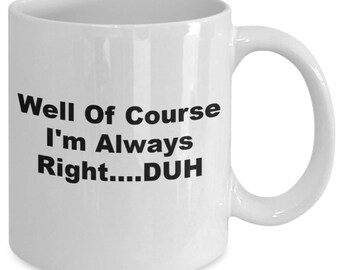 Of Course I'm Right - Etsy