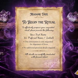 May include: A vintage parchment with the text "MADAME FATE" and "TO BEGIN THE RITUAL". The text requests a first name for ritual preparation, with a purple and gold border and background.
