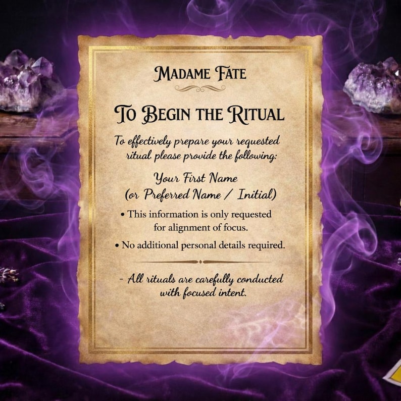 May include: A vintage parchment with the text "MADAME FATE" and "TO BEGIN THE RITUAL". The text requests a first name for ritual preparation, with a purple and gold border and background.