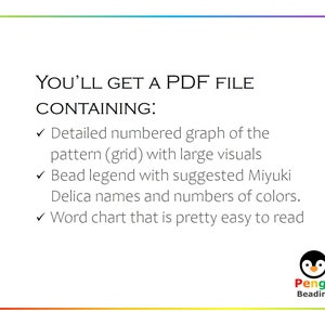 Puede incluir: Un gr&aacute;fico colorido con el texto "YOU'LL GET A PDF FILE CONTAINING:" seguido de una lista de tres vi&ntilde;etas que describen el contenido del archivo PDF. Las vi&ntilde;etas son: "Detailed numbered graph of the pattern (grid) with large visuals", "Bead legend with suggested Miyuki Delica names and numbers of colors", y "Word chart that is pretty easy to read". El gr&aacute;fico tambi&eacute;n incluye un logotipo de ping&uuml;ino con el texto "Pengu Beading".