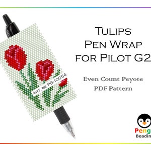 May include: A pen wrap featuring a beaded design of red tulips with green leaves, wrapped around a black Pilot G2 pen. The text "TULIPS PEN WRAP FOR PILOT G2" is displayed. The pattern is an Even Count Peyote PDF Pattern.