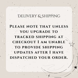 May include: Text on a white background with a light brown border and a star pattern. The text reads: "DELIVERY & SHIPPING PLEASE NOTE THAT UNLESS YOU UPGRADE TO TRACKED SHIPPING AT CHECKOUT I AM UNABLE TO PROVIDE SHIPPING UPDATES AFTER I HAVE DISPATCHED YOUR ORDER."