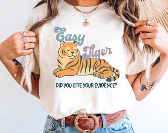 Easy Tiger Cite Evidence T-Shirt, English Teacher Gift