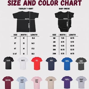 May include: Size and color chart for toddler t-shirts and baby onesies. Includes measurements for width and length in inches. Available colors include black, white, red, navy, royal, dark heather, maroon, light blue, light pink, sand, purple, and sport grey.