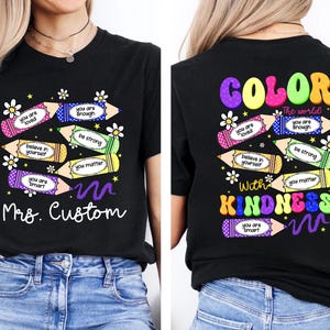 Custom Color the World with Kindness Teacher Tshirt, Cute Crayons Tee,Personalized Back to School Shirt,Teacher Appreciation Gift