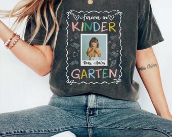 Custom Forever In Kindergarten Comfort Colors Shirt, Personalized Teacher Gift