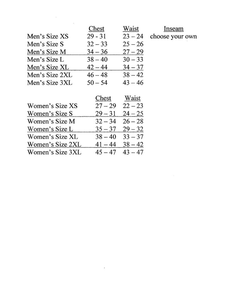 May include: A size chart with measurements for men's and women's clothing. The chart includes chest, waist, and inseam measurements for various sizes, from XS to 3XL. The text is in black font.