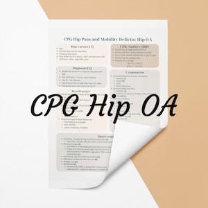 May include: A close-up of a page from a medical guide titled "CPG Hip Pain and Mobility Deficits: Hip OA". The page is divided into sections with headings such as "Risk Factors", "Diagnosis", "Best Practice", "CPR", "Examination", and "Intervention". The text is in black and white, and the page is slightly curled at the bottom right corner.